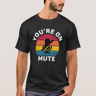 You re On Mute Work From Home vintage and retro s T-Shirt