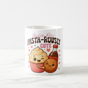 You’re Pre-Pasta-rously Cute Mug 