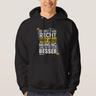 You re right but my opinion hoodie