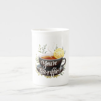 You’re Tea-riffic! Funny Tea Lover Graphic Bone China Mug