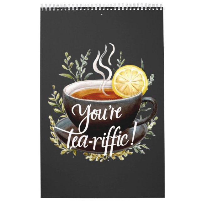 You’re Tea-riffic! Funny Tea Lover Graphic Calendar (Cover)