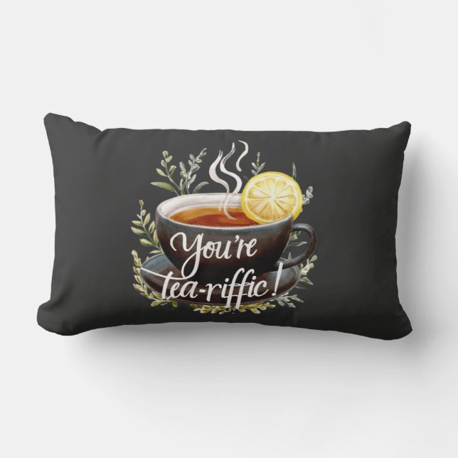 You’re Tea-riffic! Funny Tea Lover Graphic Lumbar Pillow (Front)