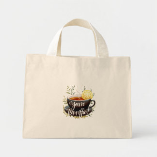 You’re Tea-riffic! Funny Tea Lover Graphic Mini Tote Bag