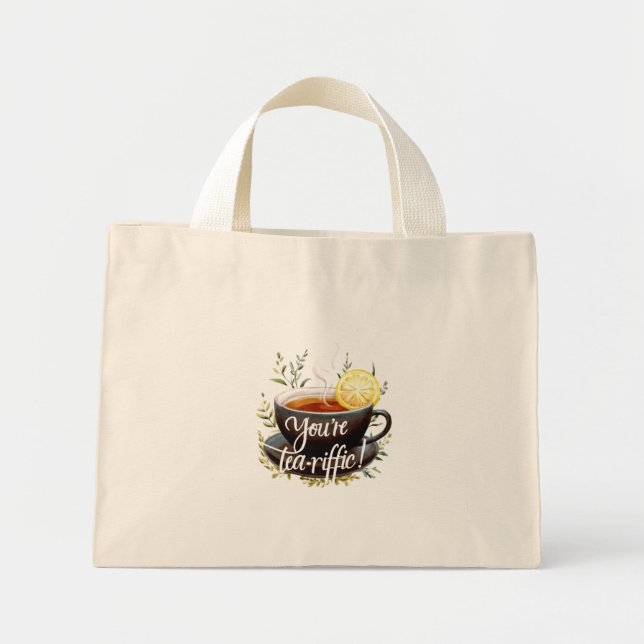 You’re Tea-riffic! Funny Tea Lover Graphic Mini Tote Bag (Front)