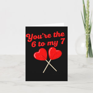 You’re The 6 To My 7 Funny Valentine’s Day 67 Meme Card