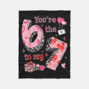 You’re The 6 To My 7 Funny Valentine’s Day 67 Meme Fleece Blanket