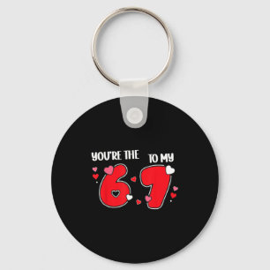 You’re The 6 To My 7 Funny Valentine’s Day 67 Meme Keychain
