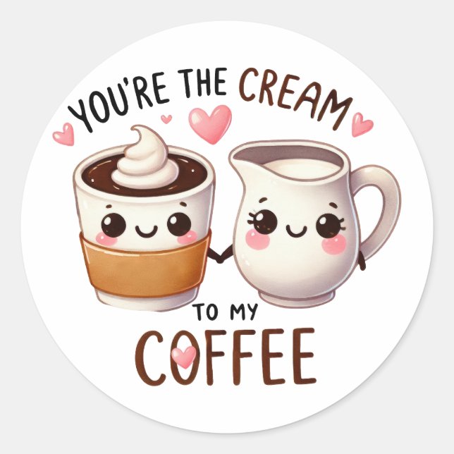 You’re the Cream to My Coffee – sticker (Front)