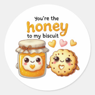 You’re the Honey to My Biscuit – Classic Round Sticker
