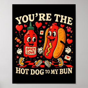You’re The Hot Dog To My Bun Funny Valentine Coupl Poster