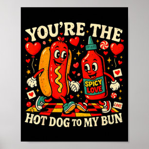 You’re The Hot Dog To My Bun Funny Valentine Coupl Poster