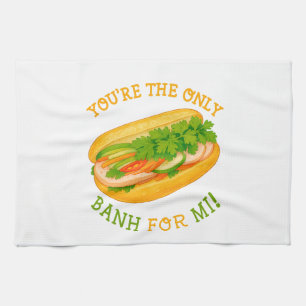 You’re the only Banh for Mi! Kitchen Towel