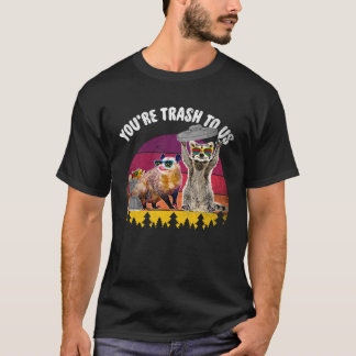 You re Trash To Us  Raccoon And Possum T-Shirt