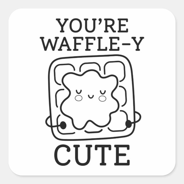 You’re Waffle-Y Cute Square Sticker (Front)