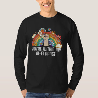 You re Within My Bi Fi Range Bisexual Bisexuality  T-Shirt