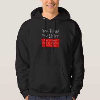 You Read My Enough Social Interaction Sarcasm Hoodie