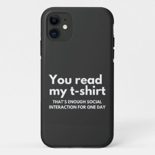 you read my shirt that's almost too much social iPhone 11 case