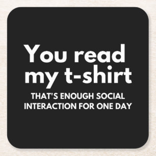 you read my shirt that's almost too much social square paper coaster