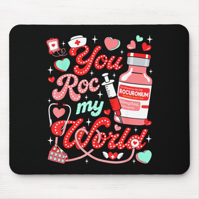 You Roc My World Nurse Valentine Day Er Ed Icu Nic Mouse Pad (Front)