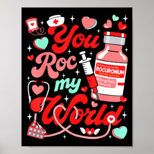 You Roc My World Nurse Valentine Day Er Ed Icu Nic Poster