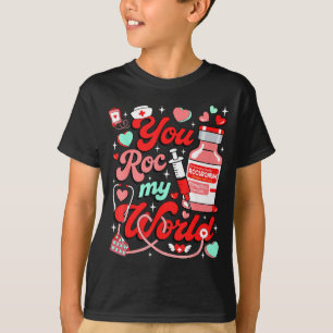 You Roc My World Nurse Valentine Day Er Ed Icu Nic T-Shirt
