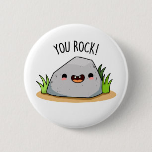 You Rock Cute Rock Geology Pun 2 Inch Round Button
