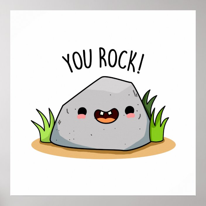 You Rock Cute Rock Geology Pun Poster Zazzleca