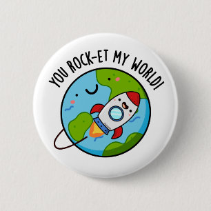 You Rock-et My World Funny Rocket Pun 2 Inch Round Button