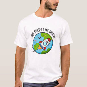 You Rock-et My World Funny Rocket Pun T-Shirt
