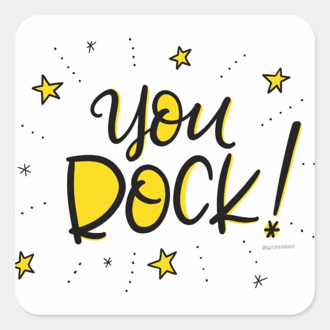 You Rock, hand lettered Square Sticker (Front)