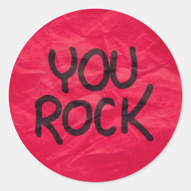 You Rock Recognition Positive Praise for Students  Classic Round Sticker (Front)