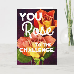 You ROSE to the Challenge Congratulations Congrats Card