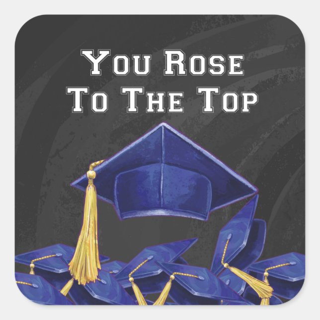 You Rose to the Top Square Sticker (Front)