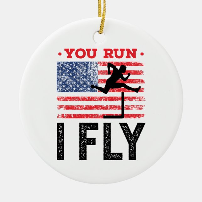 You Run I Fly Track and Field Hurdles Hurdler Ceramic Ornament (Front)