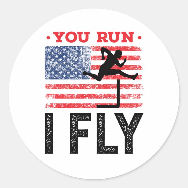 You Run I Fly Track and Field Hurdles Hurdler Classic Round Sticker (Front)