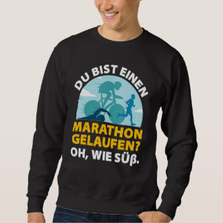 You Run On A Marathon Athlete Race Triathlon Sweatshirt