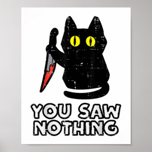 You Saw Nothing Black Cat Funny Halloween Poster