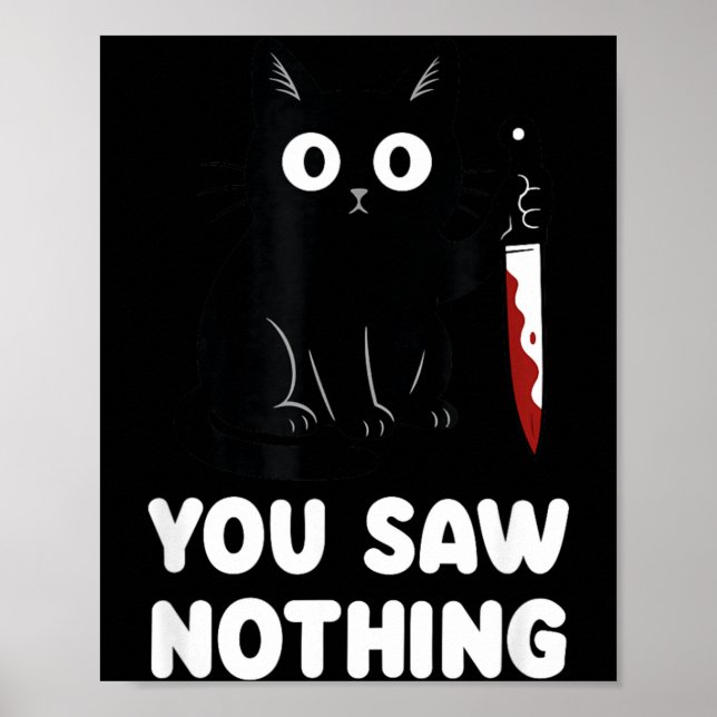 You Saw Nothing Funny Black Cat Poster (Front)