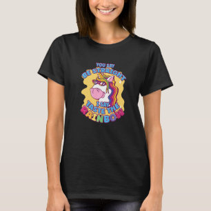 You Say Be Straight I Say Taste The Rainbow Gay Pr T-Shirt