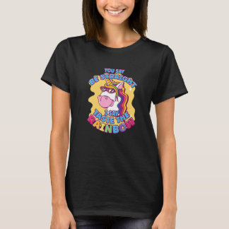 You Say Be Straight I Say Taste The Rainbow Gay Pr T-Shirt