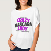 You say crazy mascara lady like its a bad thing