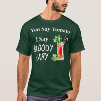 You Say Tomato I Say y Mary Funny Brunch T-Shirt