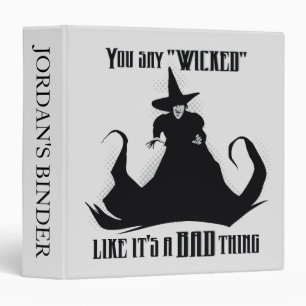 You Say "Wicked" Like It's A Bad Thing Binder