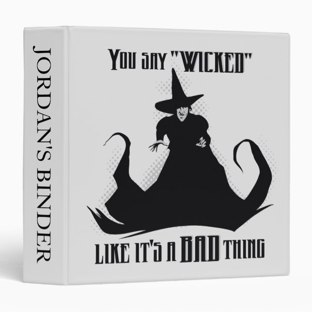 You Say "Wicked" Like It's A Bad Thing Binder (Front/Spine)