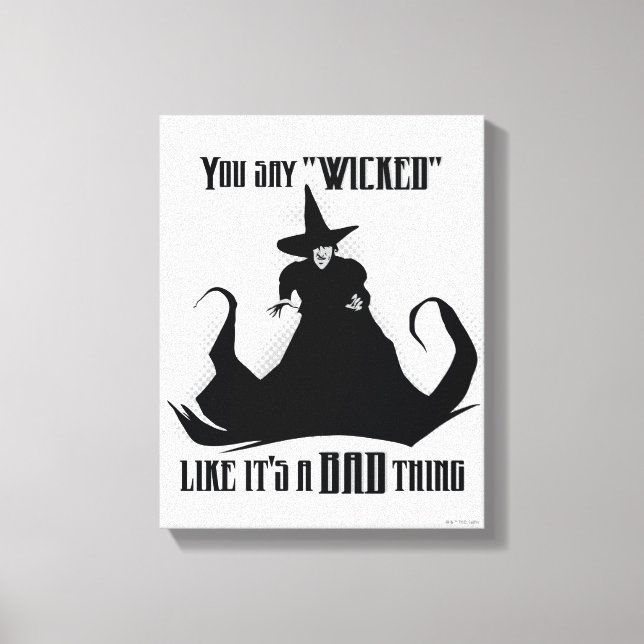You Say "Wicked" Like It's A Bad Thing Canvas Print (Front)
