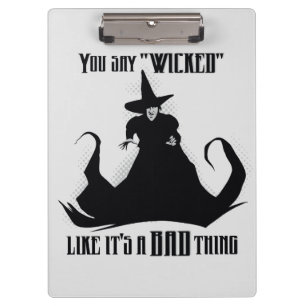 You Say "Wicked" Like It's A Bad Thing Clipboard