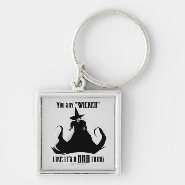 You Say "Wicked" Like It's A Bad Thing Keychain (Front)