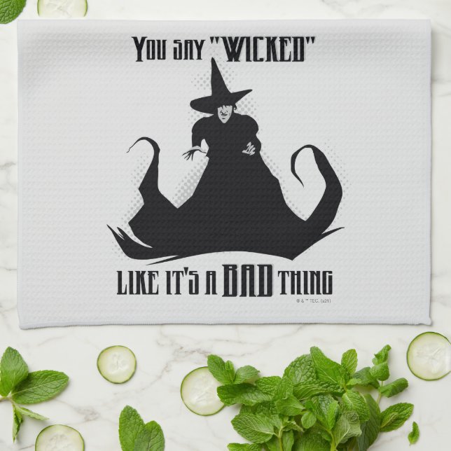 You Say "Wicked" Like It's A Bad Thing Kitchen Towel (Folded)