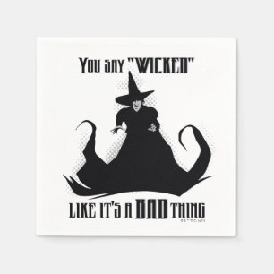 You Say "Wicked" Like It's A Bad Thing Napkin