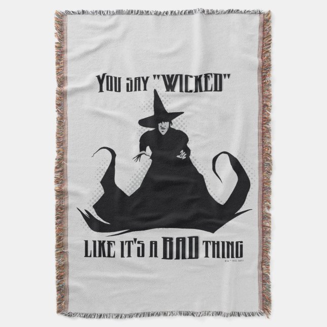 You Say "Wicked" Like It's A Bad Thing Throw Blanket (Front Vertical)